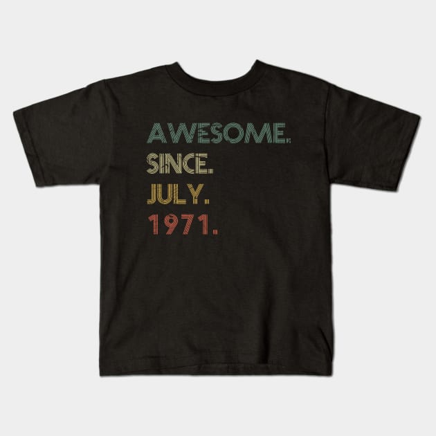 Awesome Since July 1971 Kids T-Shirt by potch94